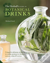 The Herball'S Guide To Botanical Drinks