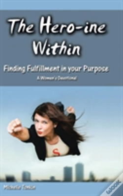 Capa do artigo The Hero-Ine Within, Finding Fulfillment In Your Purpose