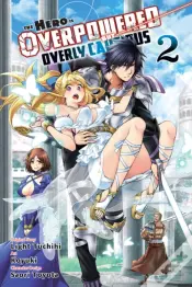 The Hero Is Overpowered But Overly Cautious, Vol. 2 (Manga)