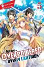 The Hero Is Overpowered But Overly Cautious, Vol. 5 (Light Novel) - Preview