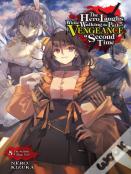 The Hero Laughs While Walking The Path Of Vengeance A Second Time, Vol. 5 (Light Novel)