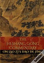 The Heshang Gong Commentary On Lao Zi'S Dao De Jing