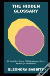 The Hidden Glossary Of Visual Arts Terms