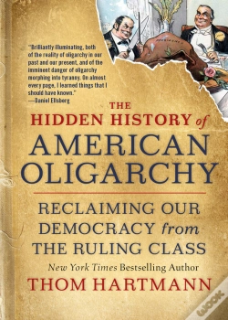 Capa do artigo The Hidden History Of American Oligarchy