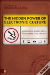 The Hidden Power Of Electronic Culture