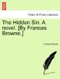 The Hidden Sin. A Novel. (By Frances Bro - Preview