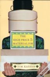 The High Price Of Materialism
