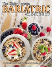 The High Protein Bariatric Cookbook