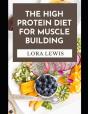 The High Protein Diet For Muscle Building - Preview
