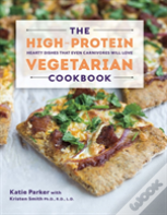The High-Protein Vegetarian Cookbook