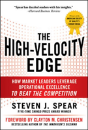The High-Velocity Edge: How Market Leaders Leverage Operational Excellence To Beat The Competition - Preview