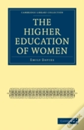 The Higher Education Of Women