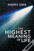 The Highest Meaning Of Life
