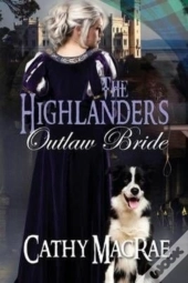 The Highlander'S Outlaw Bride