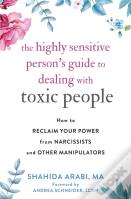 The Highly Sensitive Person'S Guide To Dealing With Toxic People