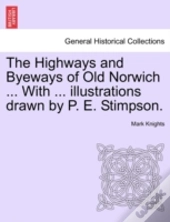 The Highways And Byeways Of Old Norwich