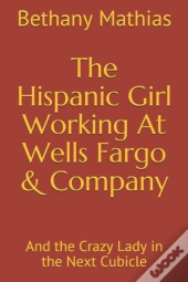 The Hispanic Girl Working At Wells Fargo & Company