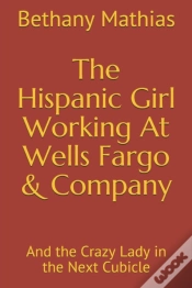 Capa do artigo The Hispanic Girl Working At Wells Fargo & Company