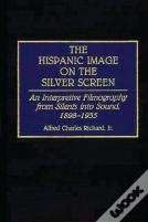 The Hispanic Image On The Silver Screen