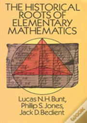 The Historical Roots Of Elementary Mathematics