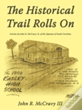 The Historical Trail Rolls On