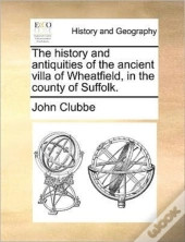 The History And Antiquities Of The Ancie