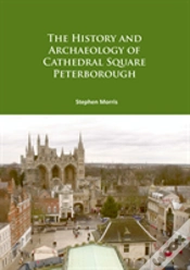 Capa do artigo The History And Archaeology Of Cathedral Square Peterborough