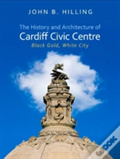 The History And Architecture Of Cardiff Civic Centre