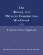 The History And Physical Examination Workbook: A Common Sense Approach - Preview