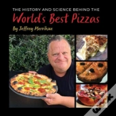 The History And Science Behind The World'S Best Pizzas