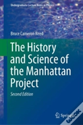 The History And Science Of The Manhattan Project