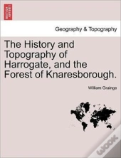 The History And Topography Of Harrogate,