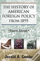 The History Of American Foreign Policy From 1895