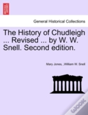 Capa do artigo The History Of Chudleigh ... Revised ... By W. W. Snell. Second Edition.