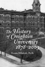 The History Of Creighton University, 1878â€“2003 - Preview
