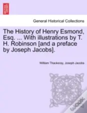 The History Of Henry Esmond, Esq. ... Wi