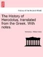 The History Of Herodotus, Translated From The Greek. With Notes. - Preview