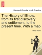 The History Of Illinois, From Its First