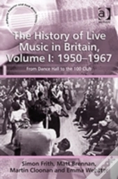 The History Of Live Music In Britain, Volume I: 1950-1967