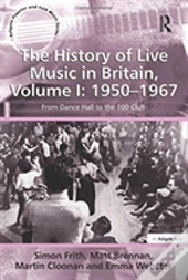 The History Of Live Music In Britain, Volume I: 1950-1967