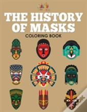 The History Of Masks Coloring Book