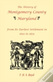 The History Of Montgomery County, Maryla