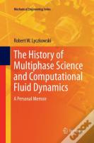 The History Of Multiphase Science And Computational Fluid Dynamics