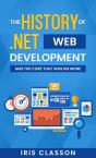 The History Of .Net Web Development And The Core That Was No More - Preview