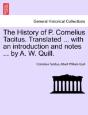 The History Of P. Cornelius Tacitus. Translated ... With An Introduction And Notes ... By A. W. Quill. - Preview