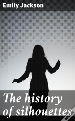 Capa do artigo The History Of Silhouettes