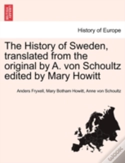 Capa do artigo The History Of Sweden, Translated From The Original By A. Von Schoultz Edited By Mary Howitt