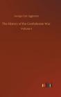 The History Of The Confederate War :Volu - Preview
