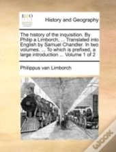 The History Of The Inquisition. By Phili