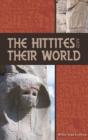 The Hittites And Their World - Preview